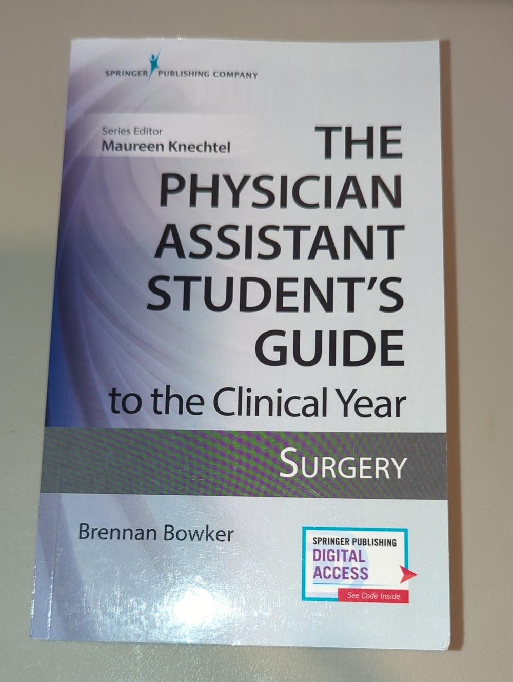 The Physician Assistant Student's Guide To The Clinical Year - Surgery